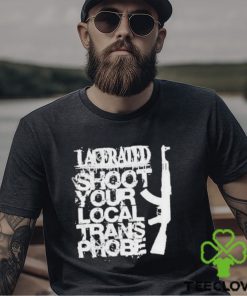 Lacerated Shoot Your Local Trans Phobe Shirt