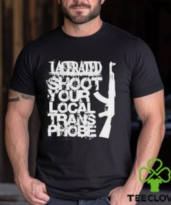 Lacerated Shoot Your Local Trans Phobe Shirt