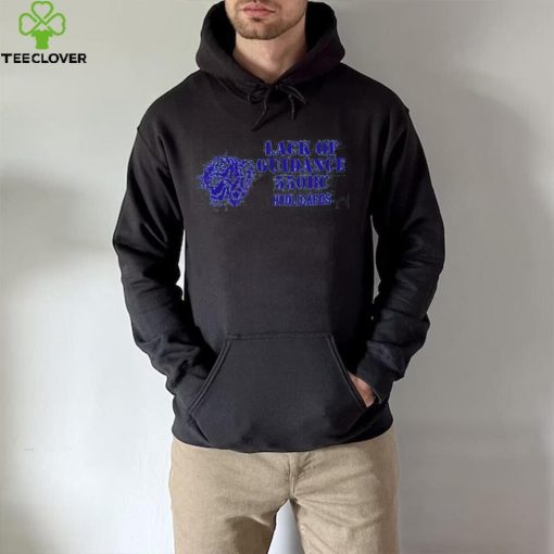 Lack Of Guidance Lack Of Guidance 550Bc Hoolicards Hoodie shirt
