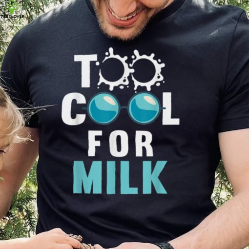 Lactose Intolerant Too Cool For Milk Dairy Free Lactose Free T Shirt