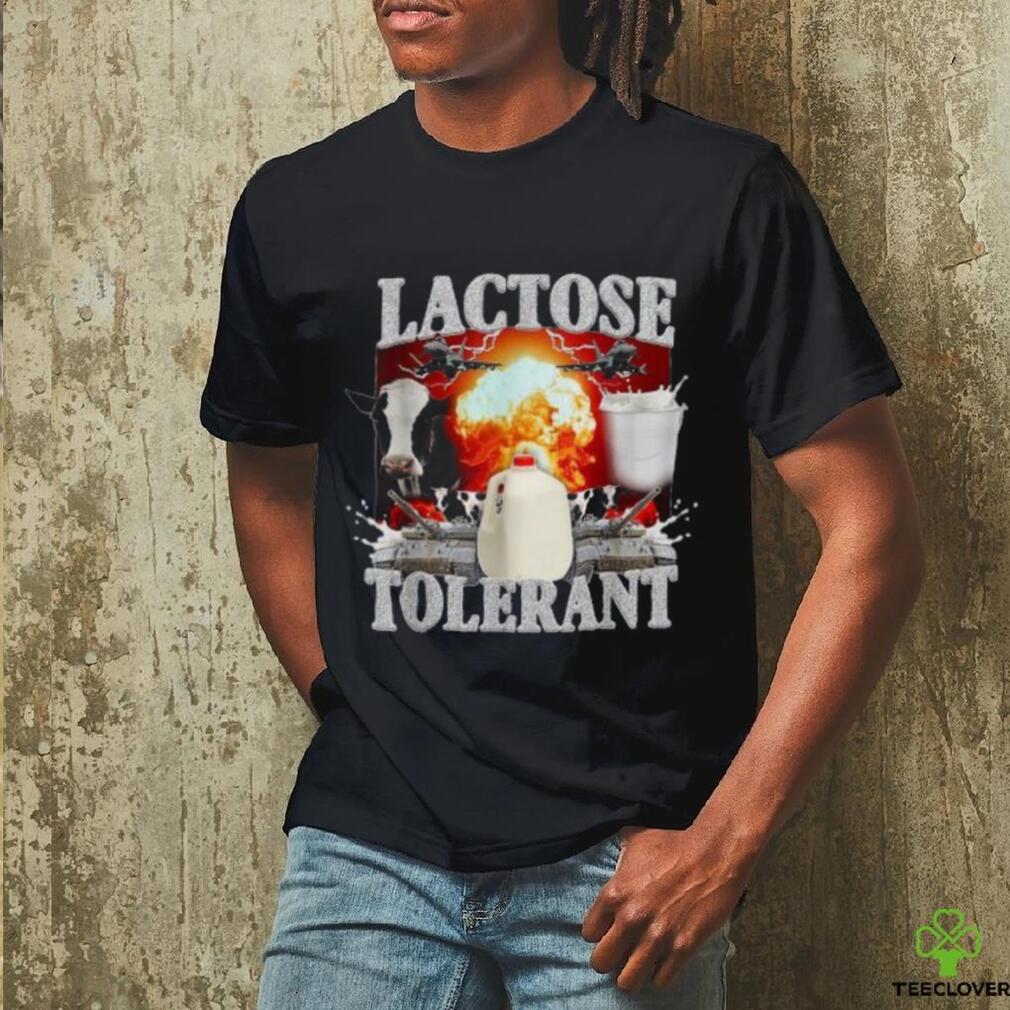 Lactose Tolerant Funny Trendy Design Meme T Shirt Lactose Tolerant Funny Trendy Design Meme T Shirt