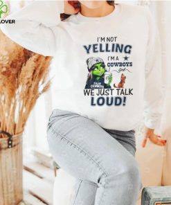 Lady Grinch I’m not yelling I’m a Cowboys girl we just talk loud shirt