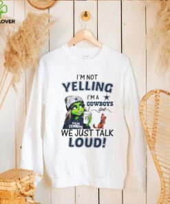 Lady Grinch I’m not yelling I’m a Cowboys girl we just talk loud hoodie, sweater, longsleeve, shirt v-neck, t-shirt