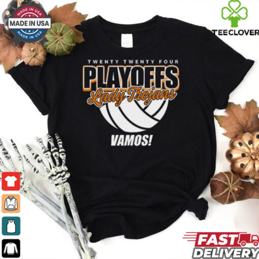Lady Trojans Volleyball Twenty Twenty Four Playoff Vamos t shirt