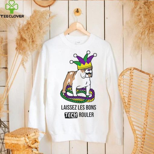 Laissez les bons tech rouler dog hoodie, sweater, longsleeve, shirt v-neck, t-shirt