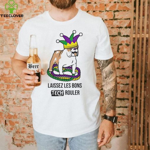 Laissez les bons tech rouler dog hoodie, sweater, longsleeve, shirt v-neck, t-shirt