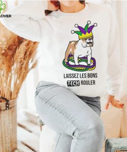 Laissez les bons tech rouler dog hoodie, sweater, longsleeve, shirt v-neck, t-shirt