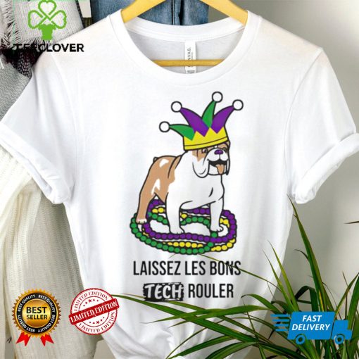 Laissez les bons tech rouler dog hoodie, sweater, longsleeve, shirt v-neck, t-shirt