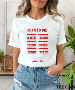 Lana Del Rey Born To Die Signature Shirt Vintage Comfort Colors T Shirt Sweatshirt