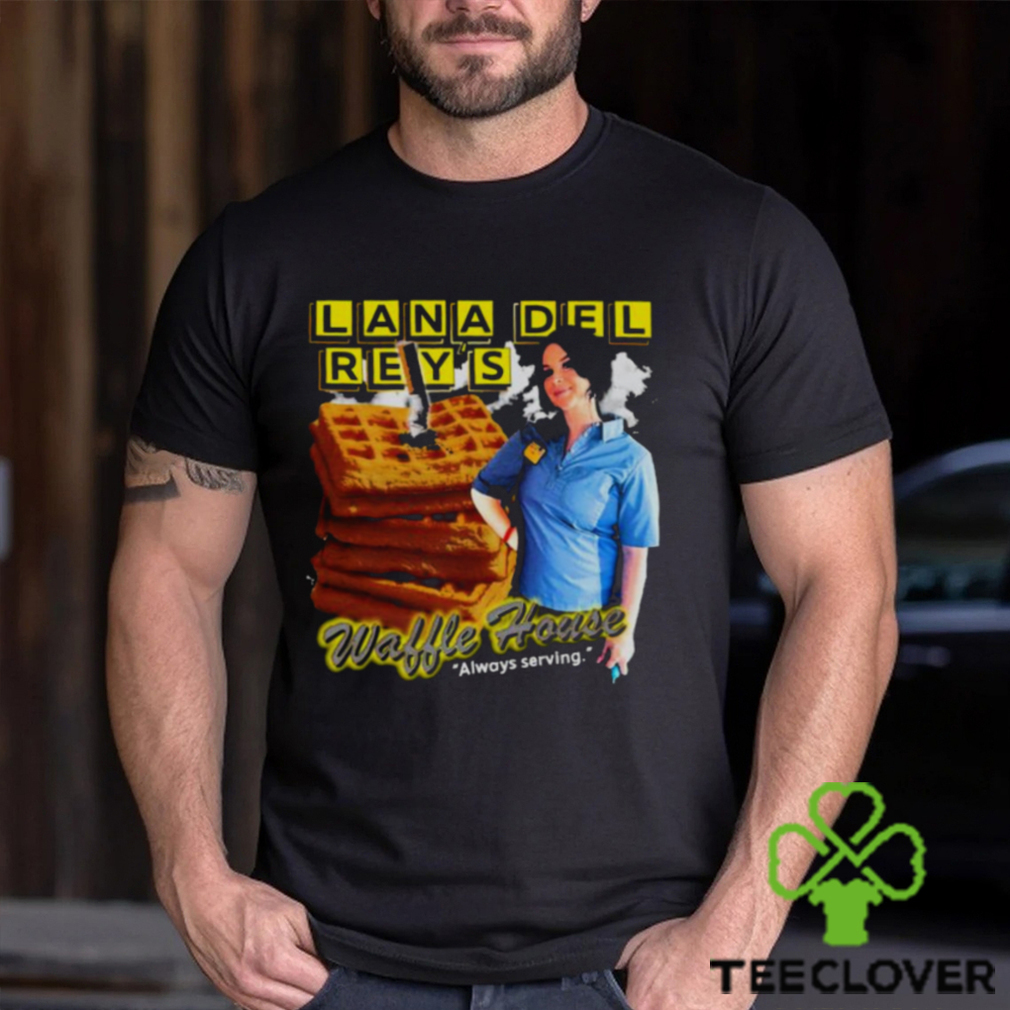 Lana Del Rey Waffle House Always Serving T shirt Lana Del Rey Waffle House Always Serving T shirt