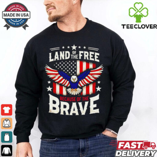 Land of the free because of the brave American Eagle flag shirt