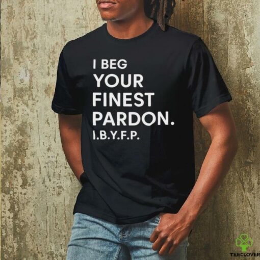 Landon Mauk I beg your Finest Pardon I.B.Y.F.P t shirt black