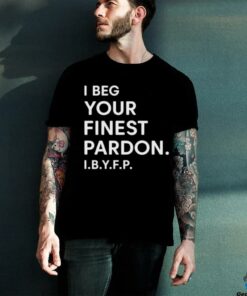 Landon Mauk I beg your Finest Pardon I.B.Y.F.P t shirt black