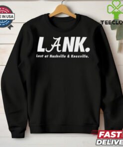 Lank Lost At Nashville & Knoxville T Shirt