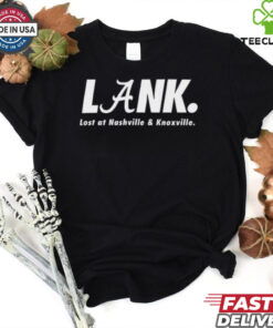 Lank Lost At Nashville & Knoxville T Shirt