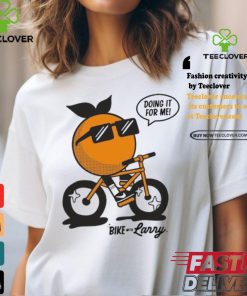 Larry June Bike With Larry Doing It For Me T Shirts