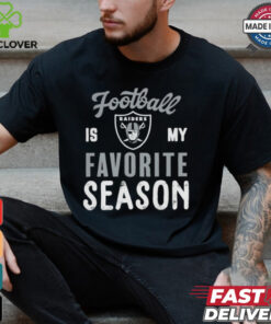 Las Vegas Raiders Football Is My Favorite Season Shirt