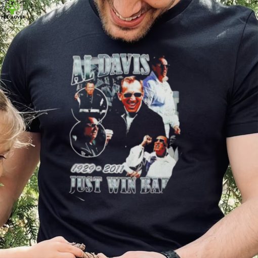 Las Vegas Raiders Nation Al Davis 1929 2011 just Win baby shirt