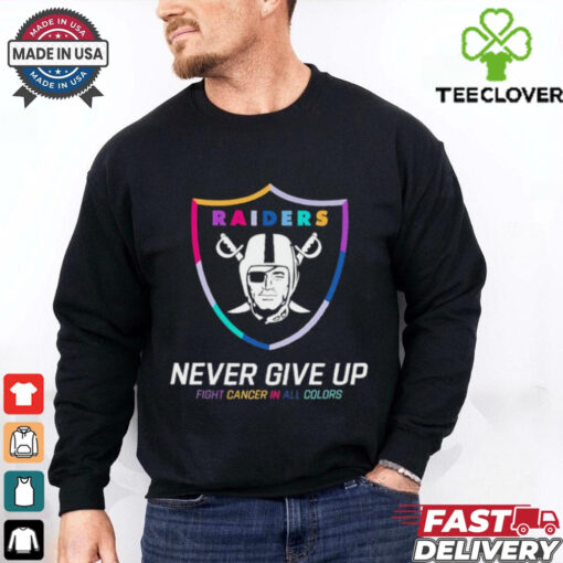 Las Vegas Raiders never give up fight cancer in all colors shirt