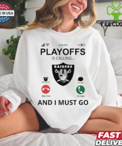 Las Vegas Raiders shirt Playoff Is Calling And I Must Go for Fans