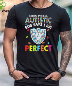 Las Vegas Raiders society says I am Autistic god says I am perfect shirt