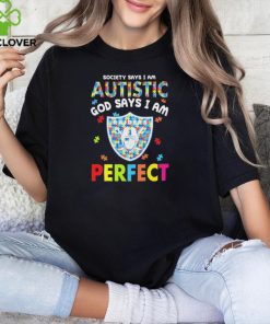 Las Vegas Raiders society says I am Autistic god says I am perfect hoodie, sweater, longsleeve, shirt v-neck, t-shirt