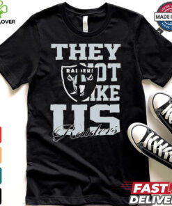 Las Vegas Raiders they not like us shirt