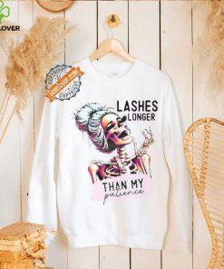 Lashes Longer Than My Patience shirt