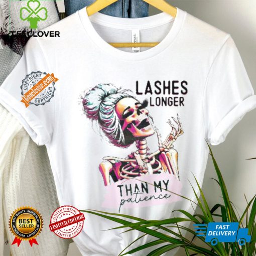 Lashes Longer Than My Patience shirt