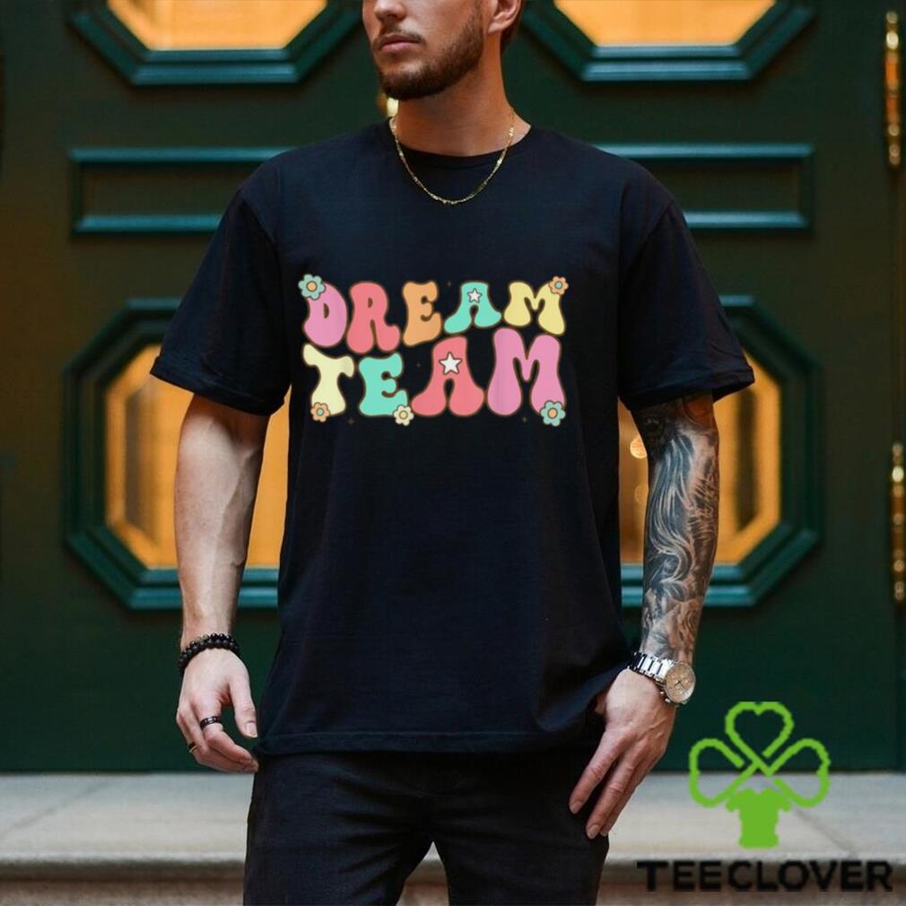 Last Day Of School Back To School Dream Team Teacher Kids Shirt Last Day Of School Back To School Dream Team Teacher Kids Shirt