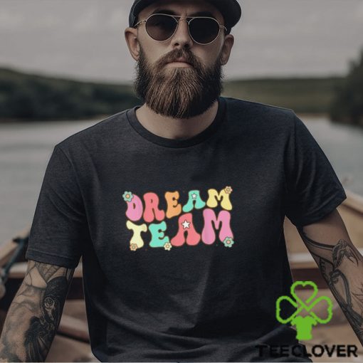 Last Day Of School Back To School Dream Team Teacher Kids Shirt