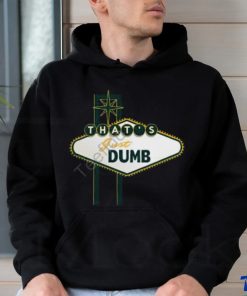 Last Dive Bar Store That's Just Dumb Shirt