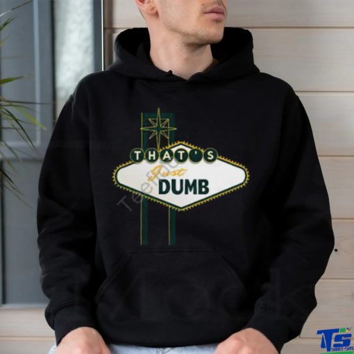 Last Dive Bar Store That’s Just Dumb Shirt