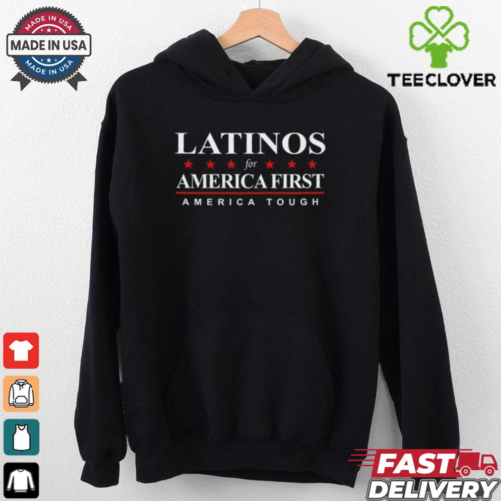 Latinos For America First Merica Tough T Shirt Latinos For America First Merica Tough T Shirt