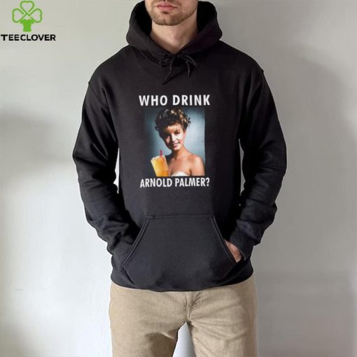 Laura Palmer Who Drink Arnold Palmer Shirts
