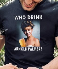 Laura Palmer Who Drink Arnold Palmer Shirts