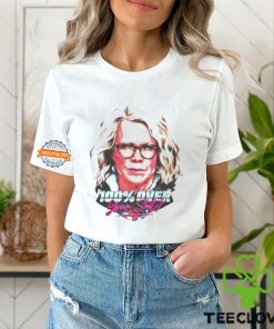 Laura Tingle 100 over your shit hoodie, sweater, longsleeve, shirt v-neck, t-shirt