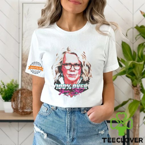 Laura Tingle 100 over your shit hoodie, sweater, longsleeve, shirt v-neck, t-shirt