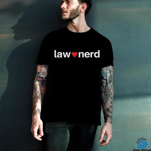 Law Nerd Love New Shirt