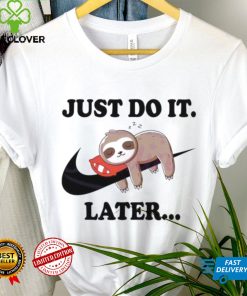 Lazy Just Do It Later Sloth Nike Shirt
