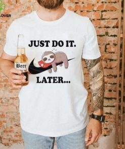 Lazy Just Do It Later Sloth Nike Shirt