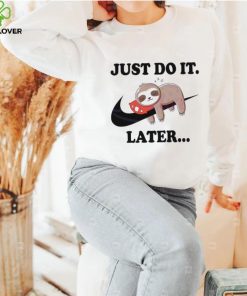 Lazy Just Do It Later Sloth Nike Shirt