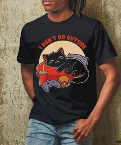 Lazy gamer cat I don’t do outside shirt