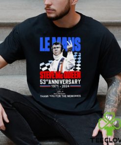 Le Mans Steve Mc Queen 53rd Anniversary 1971 2024 Thank You For The Memories T Shirt