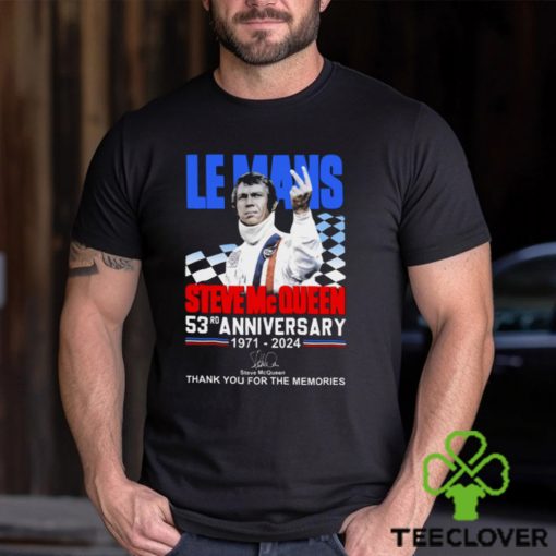 Le Mans Steve Mc Queen 53rd Anniversary 1971 2024 Thank You For The Memories T Shirt