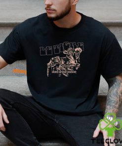 Le Tigre Don't Drink Poison Shirt