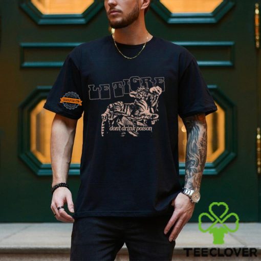 Le Tigre Don’t Drink Poison Shirt