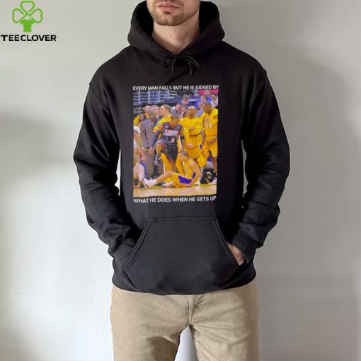 LeBron James Every Man Falls But He Is Judged By What He Does Shirt