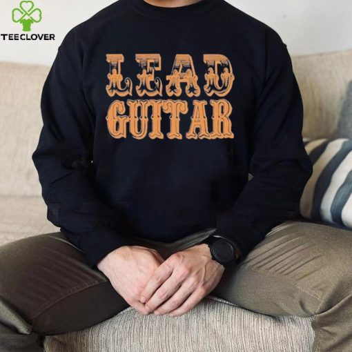 Lead Guitar T hoodie, sweater, longsleeve, shirt v-neck, t-shirt