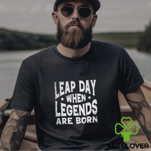 Leap Day When Legends Are Born Shirt